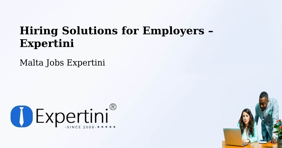 Hiring Solutions for Employers in Pietà - Pietà, Malta Jobs Expertini