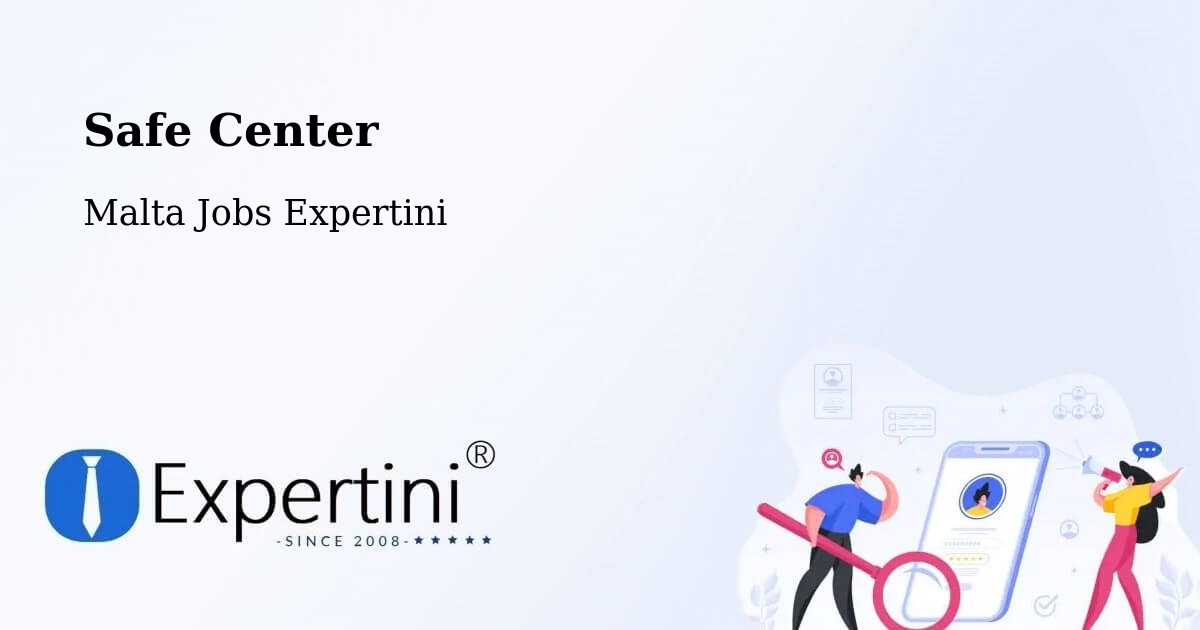 Safety Center – Pietà - Malta Jobs Expertini